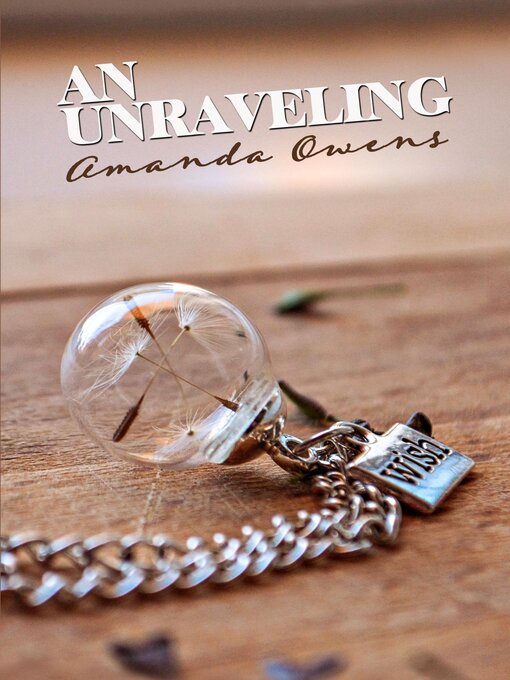 Title details for An Unraveling by Amanda Owens - Available